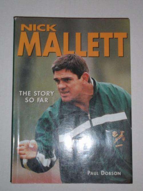 Nick Mallett the story so far - Paul Dobson - First published 1999