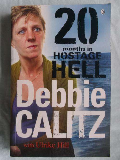 20 months in hostage hell - Debbie Calitz with Ulrike Hill