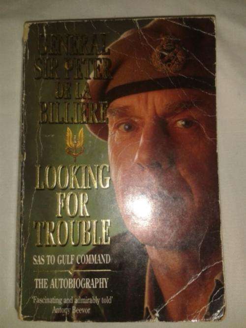 General Sir Peter de la Billiere - Looking for Trouble