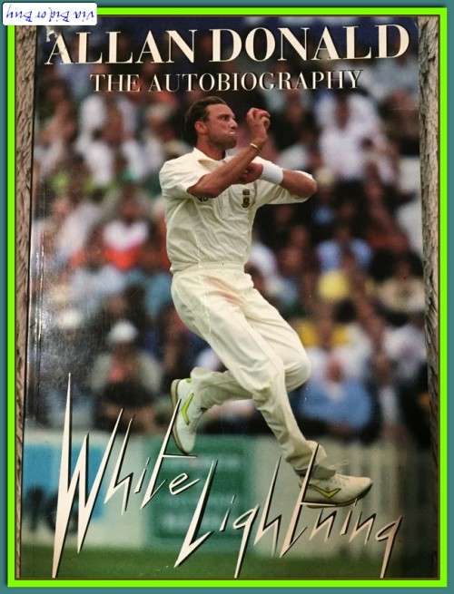 BOOK - ALLAN DONALD (WHITE LIGHTNING) : THE AUTOBIOGRAPHY