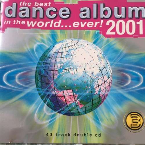 CD - THE BEST DANCE ALBUM IN THE WORLD...EVER! 2001 (2 CD'S)