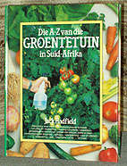 Die A - Z van die Groentetuin in Suid-Afrika - Jack Hadfield