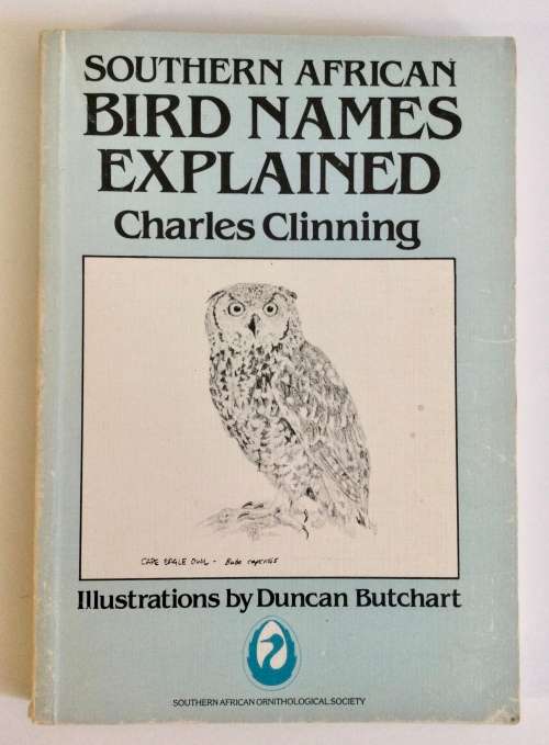 Southern African Bird Names Explained. Charles Clinning. Softcover (1989)