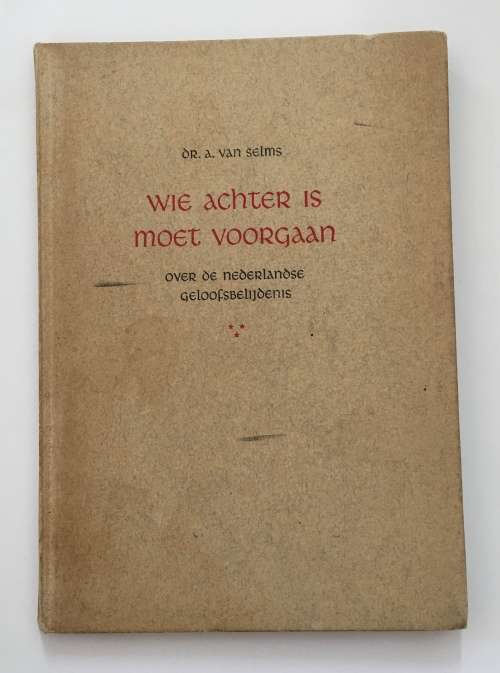 Wie Achter is Moet Voorgaan. Dr A van Selms. 1951