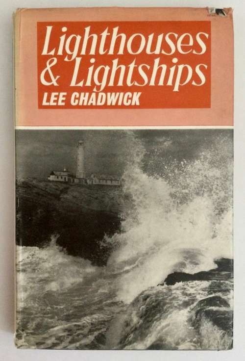 Lighthouses and Lightships by Lee Chadwick. 1st Ed, hardcover, 1971