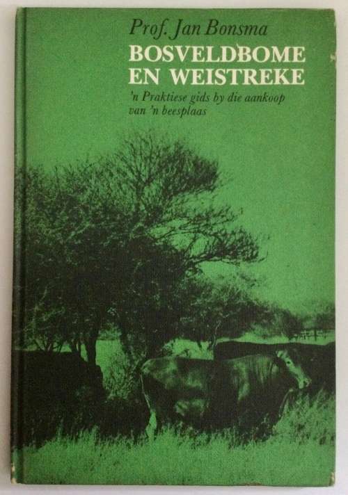 Bosveldbome en Weistreke deur Prof Jan Bonsma. Geteken. Skaars hardeband, 1e Uitg, 1976