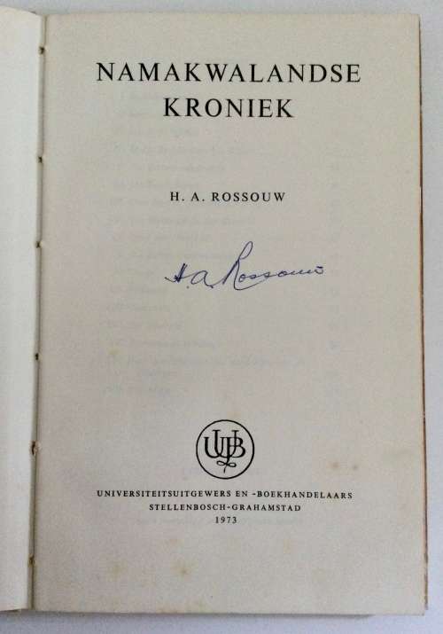 Namakwalandse Kroniek deur HA Rossouw. Geteken. Hardeband, 1e Uitg, 1973
