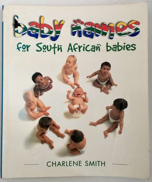 Baby Names for South African Babies by Charlene Smith. Softcover, 1st Ed, 1999