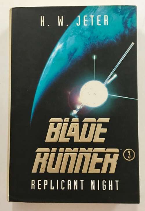 Replicant Night (Blade Runner 3) by KW Jeter. Hardcover. 1st Ed. 1996
