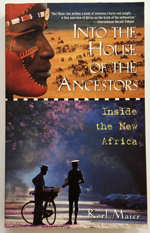 Into the House of the Ancestors: Inside the New Africa by Karl Maier. Softcover. 1998