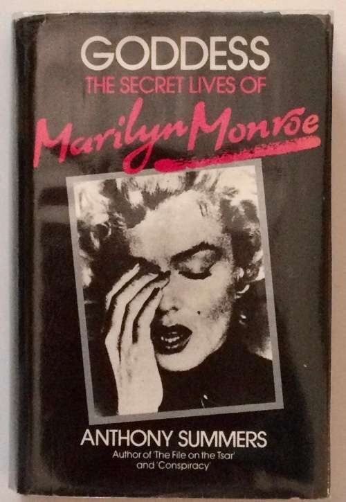 Goddess, The Sectret Lives of Marilyn Monroe by Anthony Summers. Hardcover, 1st Ed. 1985