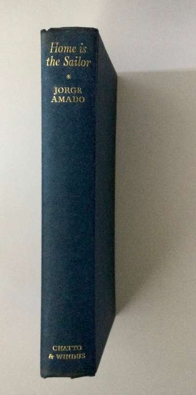 Home is the Sailor by Jorge Amado. Hardcover, 1st English Ed. 1964