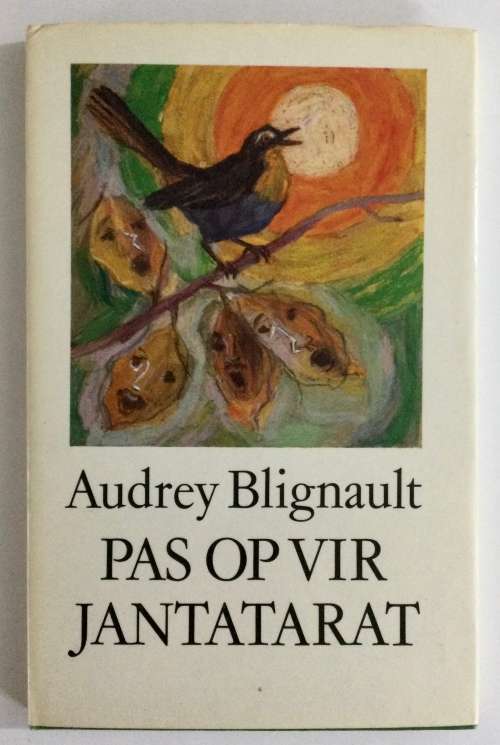 Pas Op vir Jantatarat - Audrey Blignault. Hardeband, 1e Uit. 2e dr, 1979