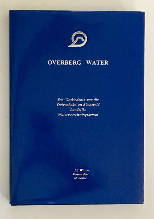 Overberg Water - J E Wilson. Afr/Eng Hardcover, 1st Ed 1999