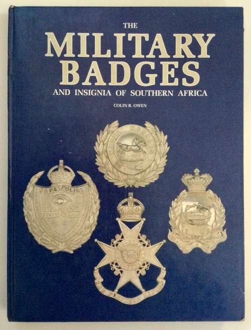 The Military Badges and Insignia of Southern Africa - Colin R Owen. Hardcover 1st Ed. 1990
