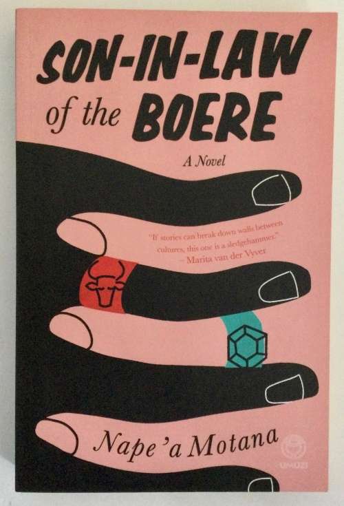 Son-in-law of the Boere - Nape `a Motana. Softcover, 1st Ed. 2010
