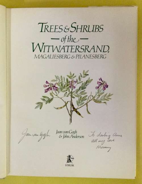 Trees and Shrubs of the Witwatersrand - J van Gogh and J Anderson. SIGNED hardcover. 1st Ed. 1988