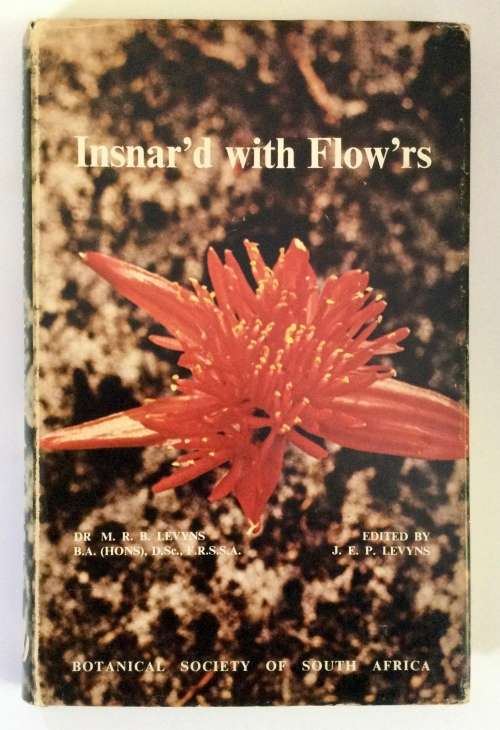 Insnar`d with Flow`rs - MRB Levyns. Hardcover w/dj, limited ed. 1977