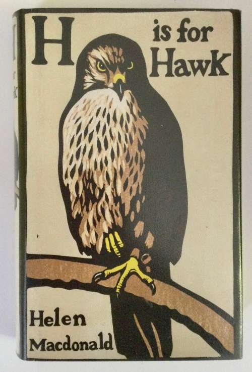 H is for Hawk - Helen Macdonald. Hardcover w/dj, 1st Ed. 2014