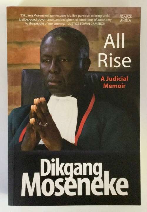 All Rise - Dikgang Moseneke. Softcover, 1st Ed. 2020