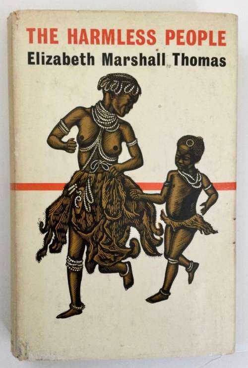 The Harmless People - Elizabeth Marshall Thomas. Hardcover w/dj. 1959