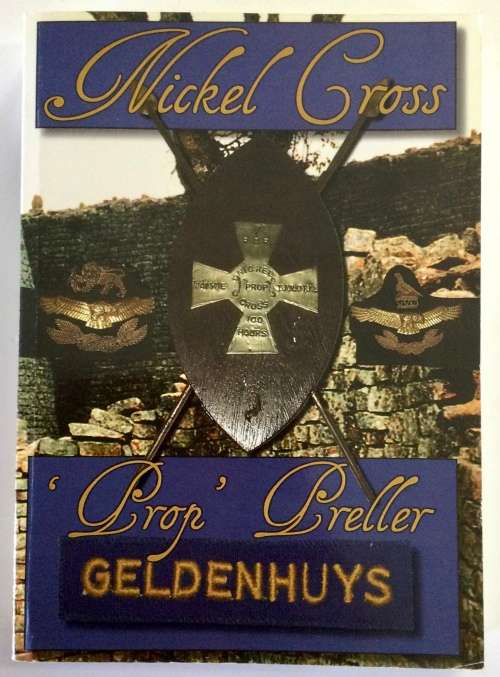 Nickel Cross - `Prop` Preller Geldenhuys. Softcover, 2007