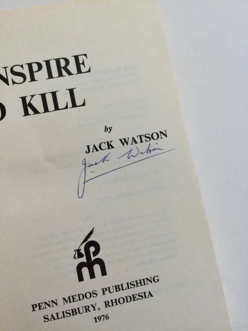 Conspire to Kill - Jack Watson. SIGNED Hardcover w/dj. 1st Ed. 1976