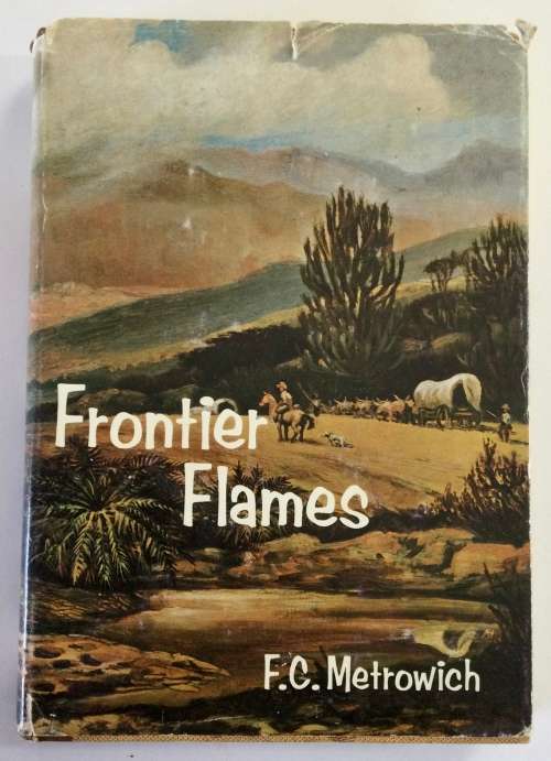 Frontier Flames - FC Metrowich. SIGNED Hardcover w/dj. 1st Ed. 1968