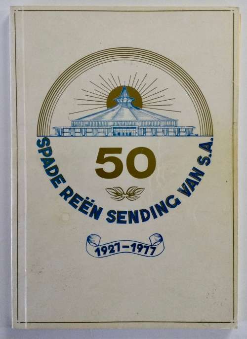 Spade Reën Sending van SA: 1927 - 1977. Sagteband, 1977
