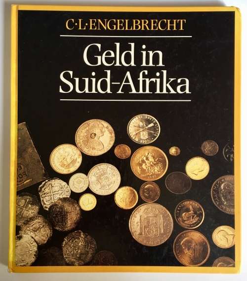 Geld in Suid-Afrika - CL Engelbrecht. Hardeband. 1e Uitg. 1987