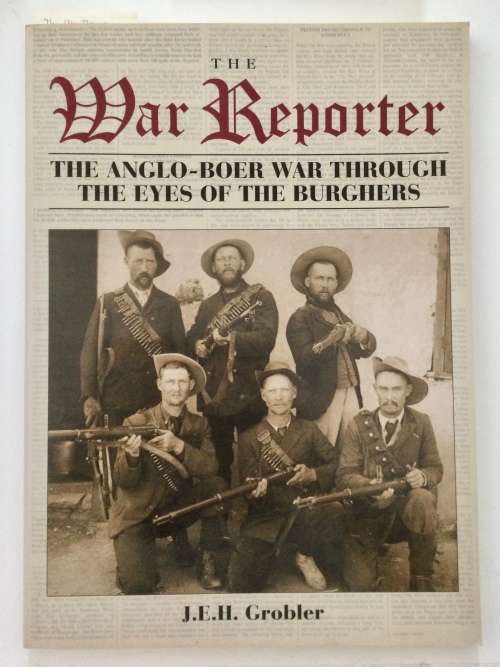 The War Reporter - JEH Grobler. XL format softcover, 2008