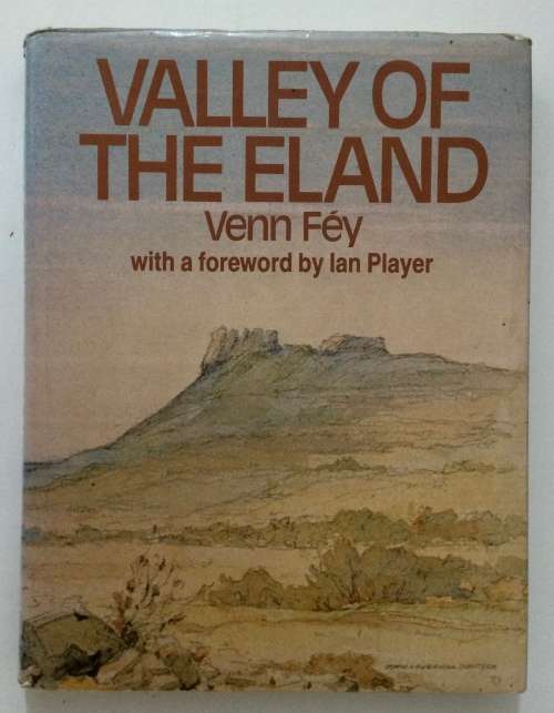 Valley of the Eland - Venn Féy. Hardcover w/dj. SIGNED 1st Ed. 1984