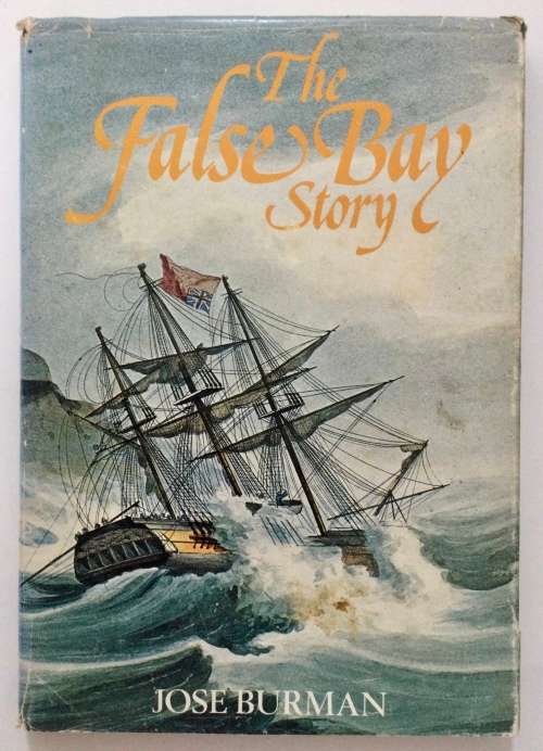 The False Bay Story  - Jose Burman. Hardcover w/dj, 1st Ed. 1977