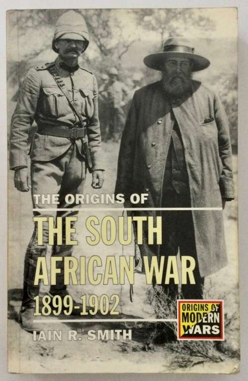 The Origins of the South African War 1899-1902  - Iain R Smith. Softcover. 1st Ed. 1996