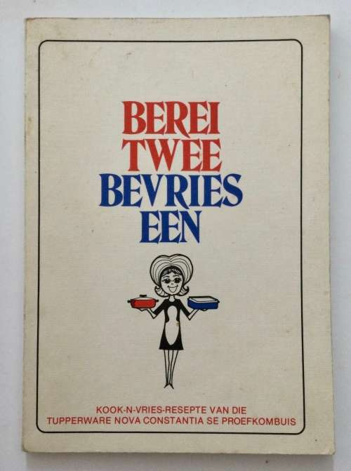 Cook Two Freeze One | Berei Twee Bevries Een - Tupperware. Softcover, date unknown.