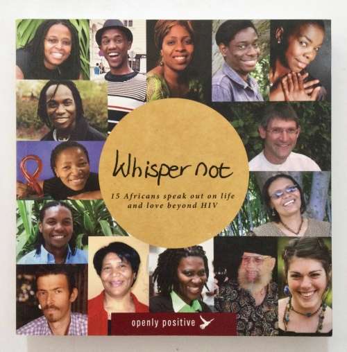 Whisper Not - Openly Positive. Softcover, 1st Ed. 2011.