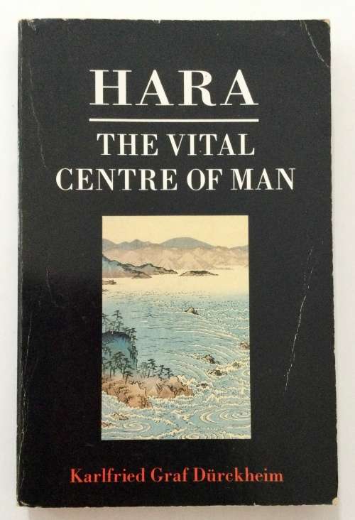 Hara, The Vital Centre of Man - Karlfried Graf Dürckheim. Softcover, Mandala Ed., 1988
