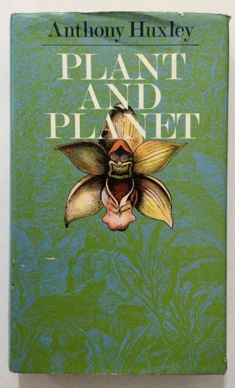 Plant and Planet - Anthony Huxley. Hardcover w dj. 1st Ed. 1974