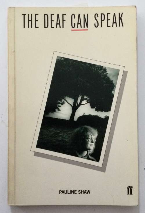 The Deaf Can Speak - Pauline Shaw. 1st Ed, softcover, 1985