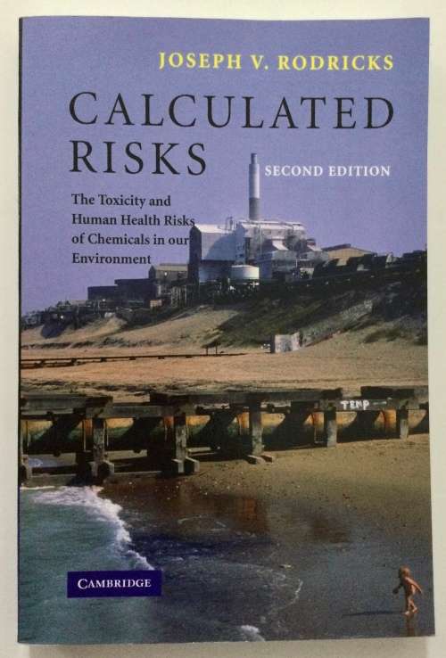 Calculated Risks - Joseph V Rodricks. Softcover, 2nd Ed. 2007