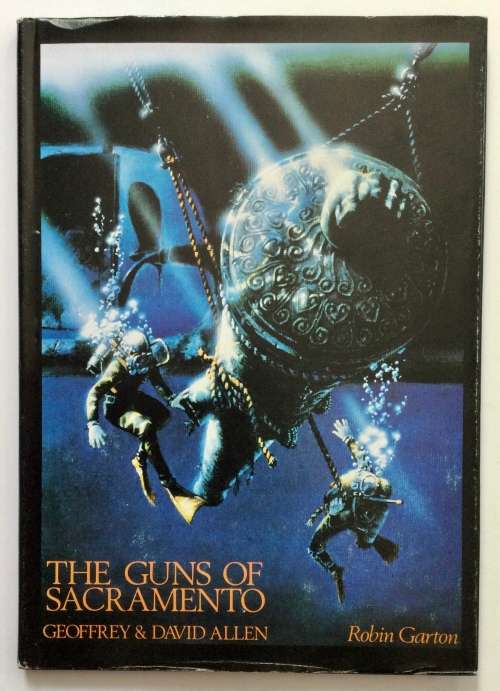 The Guns of Sacramento - Geoffrey and David Allen. Hardcover w dj, 1st Ed, 1978