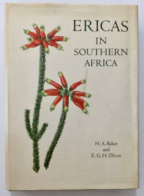Ericas in Southern Africa - H A Baker & E G H Oliver. Hardcover w dj, 1st Ed. 1967
