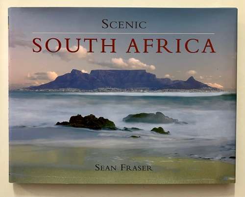 Scenic South Africa - Sean Fraser, Hardcover w dj, 1st Ed. 9th Pr. 2009