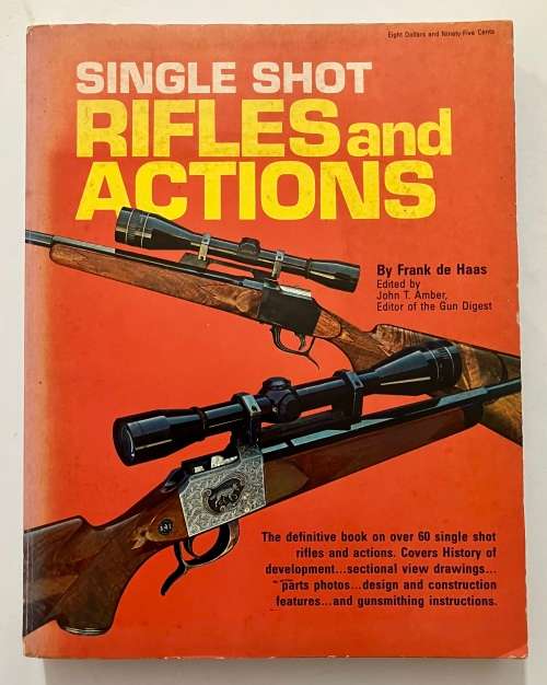 Single Shot Rifles and Actions - Frank de Haas, Softcover, 1st Ed. 1969