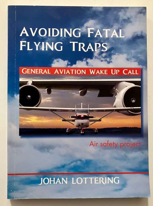 Avoiding Fatal Flying Traps - Johan Lottering. Softcover, 1st Print, 2010