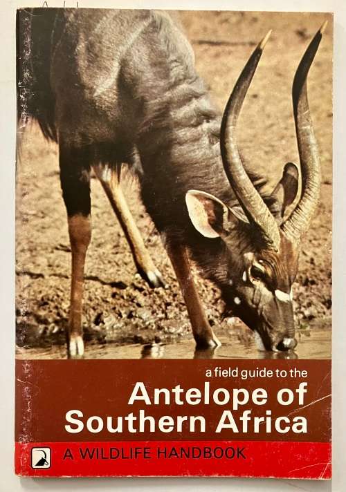 Field Guide to the Antelope of Southern Africa - EA Zaloumis & R Cross. Softcover. 3rd Ed. 1989