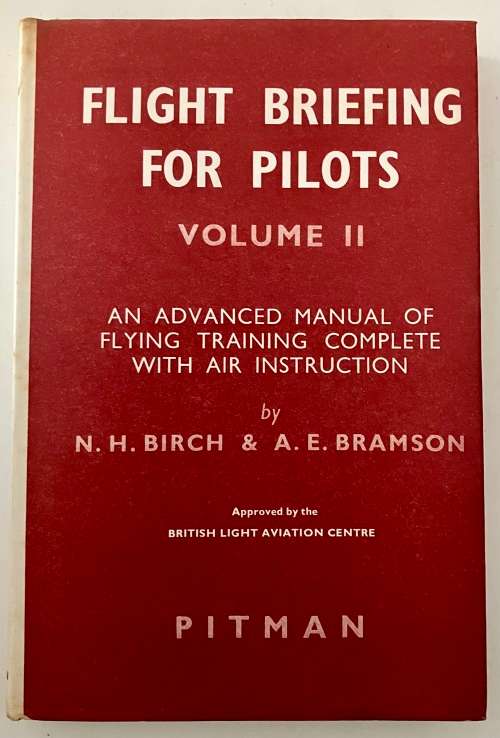 Flight Briefing for Pilots, Vol II - NH Birch & AE Bramson. Hardcover w/dj. 2nd Ed. 1968