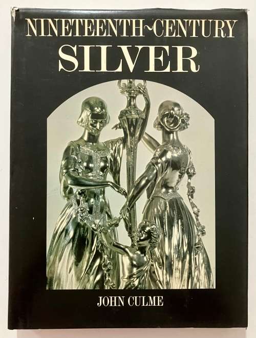 Nineteenth-Century Silver - John Culme. Hardcover in Slipcase, 1st Ed. 1977