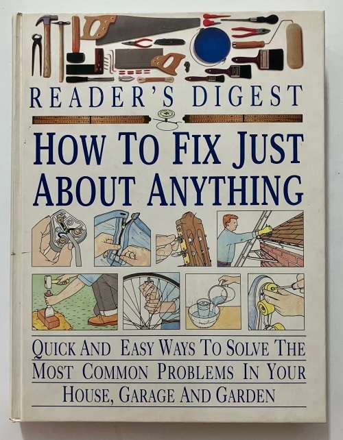 How to Fix Just About Anything - Reader`s Digest. Hardcover. 2001