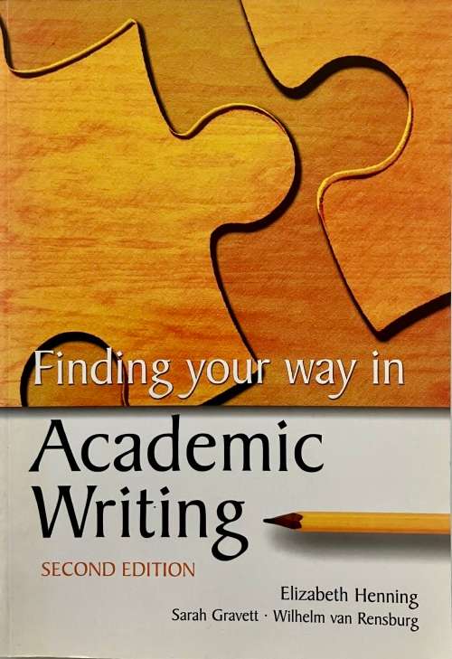 Finding Your Way in Academic Writing - E Henning, S Gravett et al. Softcover, 2nd Ed. 2006